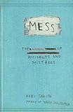 Mess: The Manual of Accidents and Mistakes
