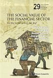 The social value of the financial sector : too big to fail or just too big?