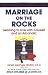 Marriage On The Rocks: Learning to Live with Yourself and an Alcoholic