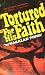Tortured for His Faith