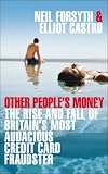 Other Peoples Money: The Rise and Fall of Britains Most Audacious Fraudster
