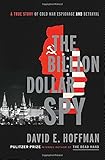 The Billion Dollar Spy: A True Story of Cold War Espionage and Betrayal