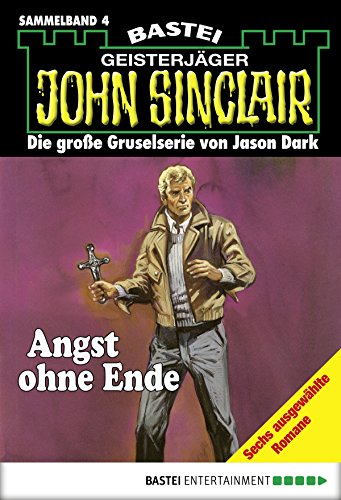 John Sinclair - Sammelband 4: Angst ohne Ende (John Sinclair Sammelband) (German Edition)