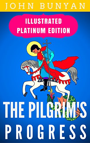 Download The Pilgrim S Progress Illustrated Platinum Edition F Ororonkyu Blogcu Com
