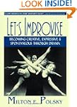 Let's Improvise: Becoming Creative, E...