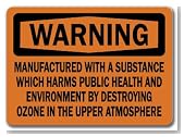 Warning Sign- Manufactured With A Substance Which Harms Public Health and Environment By Destroying Ozone In The Upper Atmosphere - 10" x 14" OSHA Safety Sign