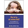 Was ist los mit meinem Kind?: Bewegungsauff�lligkeiten und Wahrnehmungsst�rungen bei Kindern