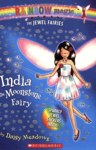 India: The Moonstone Fairy (Rainbow Magic: The Jewel Fairies, No. 1) India: The Moonstone Fairy (Rainbow Magic: The Jewel Fairies, No. 1)