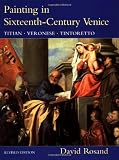 Painting in Sixteenth-Century Venice: Titian, Veronese, Tintoretto