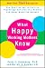 What Happy Working Mothers Know: How New Findings in Positive Psychology Can Lead to a Healthy and Happy Work/Life Balance