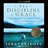 The Discipline of Grace: God's Role and Our Role in the Pursuit of Holiness