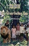 Shanti : the grass-eating lion