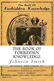 The Book of Forbidden Knowledge: Divination, or how to obtain knowledge of future events