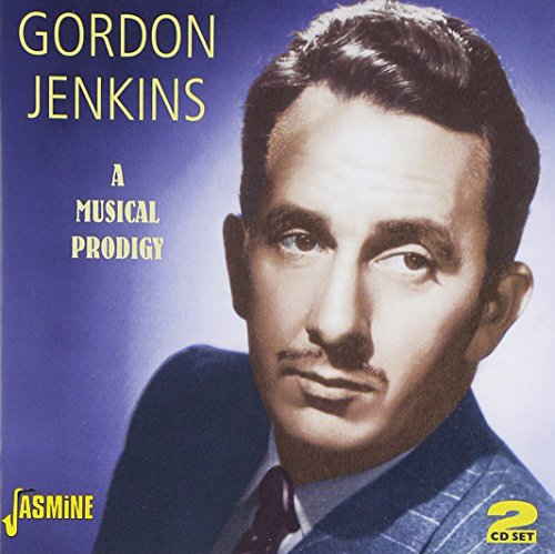 Gordon Jenkins - A Musical Prodigy [original Recordings Remastered] 2cd Set - Zortam Music