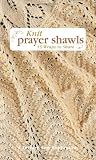 Knit Prayer Shawls (Leisure Arts #5133)