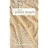 Knit Prayer Shawls: 15 Wraps to Share