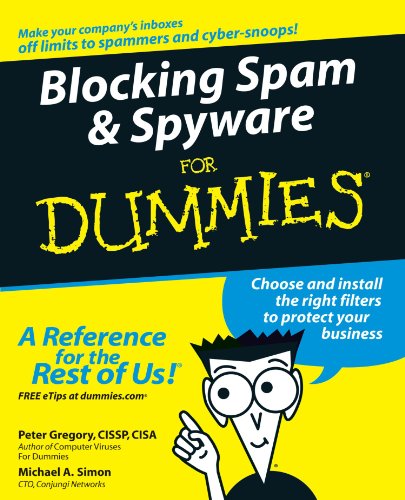 Blocking Spam and Spyware For Dummies, by Peter H. Gregory, Mike Simon Blocking Spam and Spyware For Dummies, by Peter H. Gregory, Mike Simon