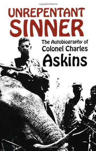 Unrepentant Sinner: The Autobiography Of Col. Charles Askins by Askins, Charles(January 1, 1991) Paperback