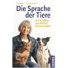 Die Sprache der Tiere: In 7 Schritten zum Animal Communicator