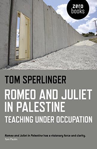 Romeo and Juliet in Palestine: Teaching Under Occupation
