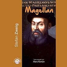 Magellan | Livre audio Auteur(s) : Stefan Zweig Narrateur(s) : Marc Hamon