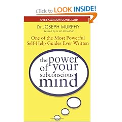 The Power of Your Subconscious Mind: One of the Most Powerful Self-help Guides Ever Written!