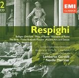 Respighi: Pines of Rome, Fountains of Rome, Belfagor Overture, The Birds (GEMINI)