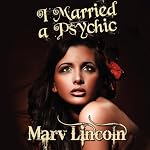I Married a Psychic: The Vortex Conspiracy | Marv Lincoln