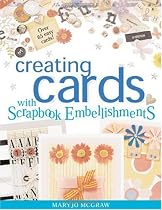 Creating Cards with Scrapbook Embellishments