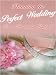 Perfect Wedding - Planning The Perfect Wedding On A Shoestring Budget by May Stewart