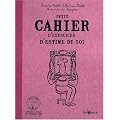 Petit cahier d'exercices d'estime de soi