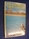 Dick Walker's trout fishing
