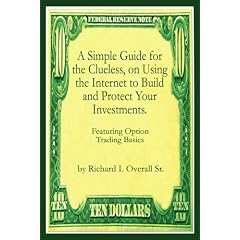 A Simple Guide for the Clueless, on Using the Internet to Build and Protect Your Investments.: What Your Money Manager, Broker, and Financial Advisor