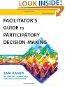 Facilitator's Guide to Participatory Decision-Making (Jossey-Bass Business & Management)