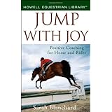 Jump With Joy: Positive Coaching for Horse and Rider