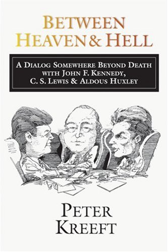 Between Heaven and Hell: A Dialog Somewhere Beyond Death wtih John F. Kennedy, C. S. Lewis & Aldous Huxley under Philosophy in The Books Store
