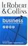 Le Robert & Collins Business: Dictionnaire Francais-Anglais Anglais-Francais / French-English / English-French Dictionary (French Edition)