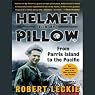 Helmet for My Pillow: From Parris Island to the Pacific