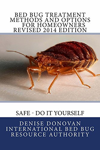 Bed Bug Treatment Methods and Options for Homeowners Revised 2014 Edition Safe - Do It Yourself: Safe - Do It Yourself (The Bed Bug Chronicles Book 9)