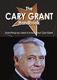 The Cary Grant Handbook - Everything you need to know about Cary Grant