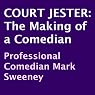 Court Jester: The Making of a Comedian
