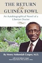 The Return of the Guinea Fowl: An Autobiographical Novel of a Liberian Doctor