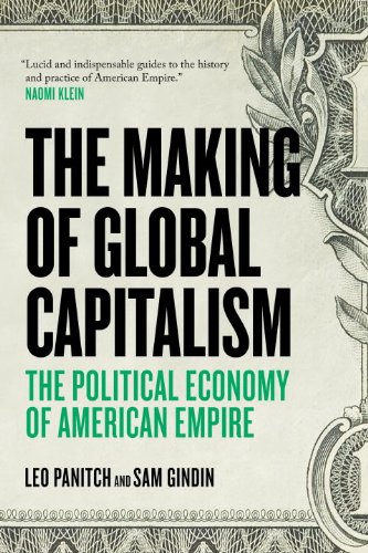 the making of global capitalism the political economy of american empire