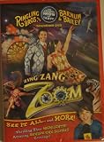 Ringling Bros. and Barnum & Bailey Circus Zing Zang Zoom 139th Edition