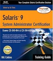 Solaris 9 System Administration Training Guide (Exam CX-310-014 and CX-310-015)