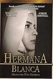 COLECCION ESPECIAL LA HERMANA BLANCA:DIRECCION TITO DAVISON