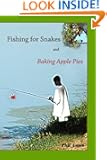 Fishing for Snakes and Baking Apple Pies