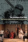 The Intestines of the State: Youth, Violence, and Belated Histories in the Cameroon Grassfields