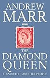 The diamond Queen : Elizabeth II and her people