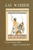 Gay Warrior: Transforming Betrayal into Wisdom